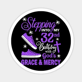 Stepping Into My 32nd Birthday With God's Grace & Mercy Bday Magnet